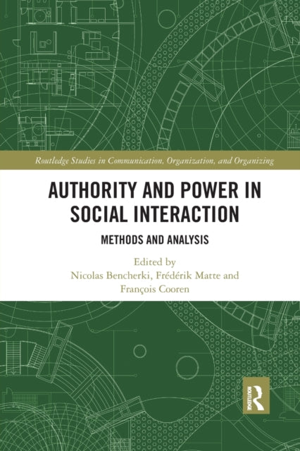Book cover of: Authority and Power in Social Interaction. By: Nicolas Bencherki