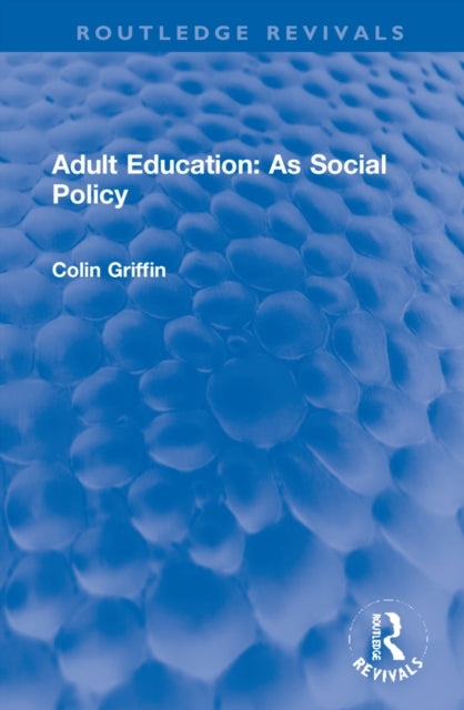 Book cover of: Adult Education: As Social Policy. By: Colin Griffin