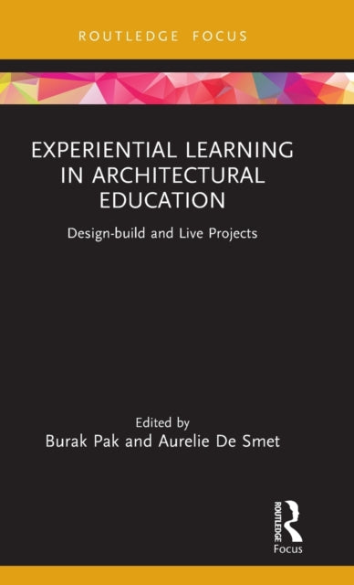 Book cover of: Experiential Learning in Architectural Education. By: Burak Pak
