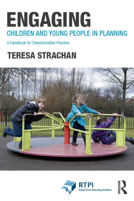 Book cover of: Engaging Children and Young People in Planning. By: Teresa Strachan