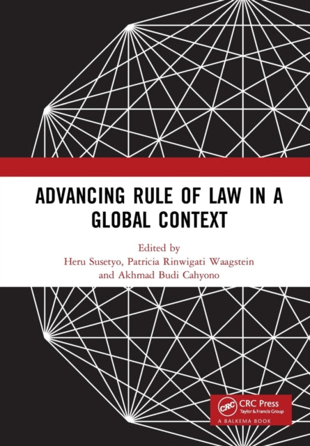 Book cover of: Advancing Rule of Law in a Global Context. By: Heru Susetyo