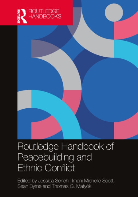 Book cover of: Routledge Handbook of Peacebuilding and Ethnic Conflict. By: Jessica Senehi