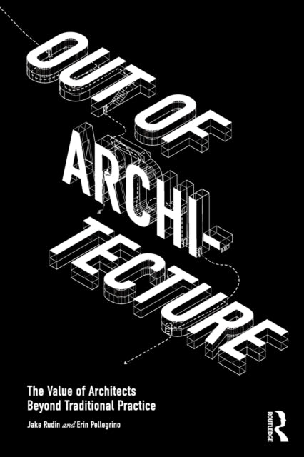 Book cover of: Out of Architecture. By: Jake Rudin