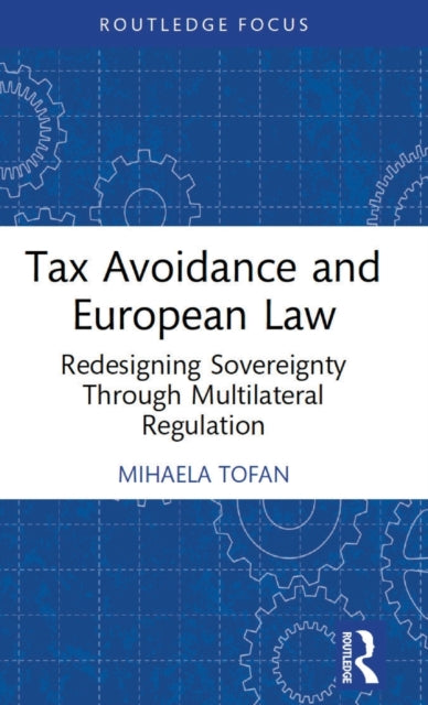 Book cover of: Tax Avoidance and European Law. By: Mihaela Tofan