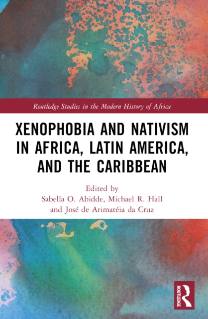 Book cover of: Xenophobia and Nativism in Africa, Latin America, and the Caribbean. By: Sabella Ogbobode Abidde