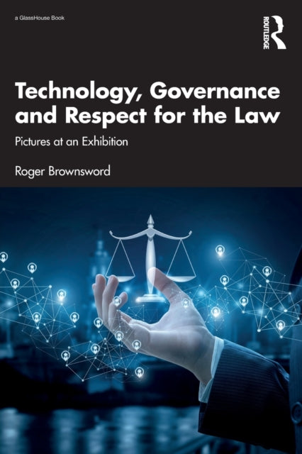 Book cover of: Technology, Governance and Respect for the Law. By: Roger Brownsword
