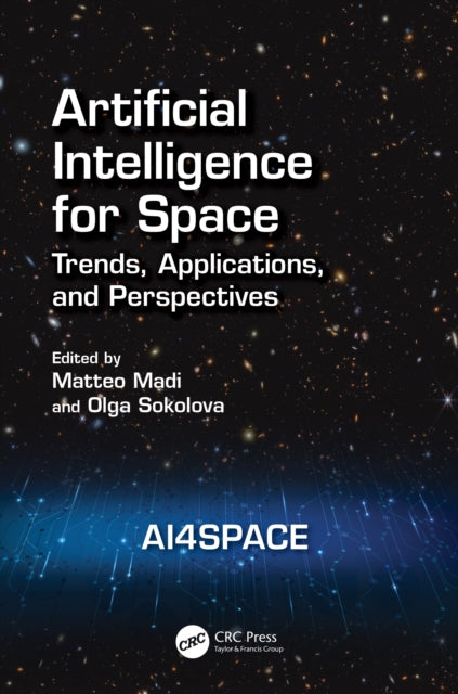 Book cover of: Artificial Intelligence for Space: AI4SPACE. By: Matteo Madi