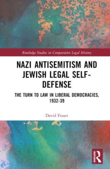 Book cover of: Nazi Antisemitism and Jewish Legal Self-Defense. By: David Fraser
