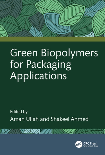 Book cover of: Green Biopolymers for Packaging Applications. By: Aman Ullah