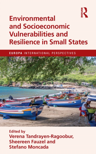 Book cover of: Environmental and Socioeconomic Vulnerabilities and Resilience in Small States