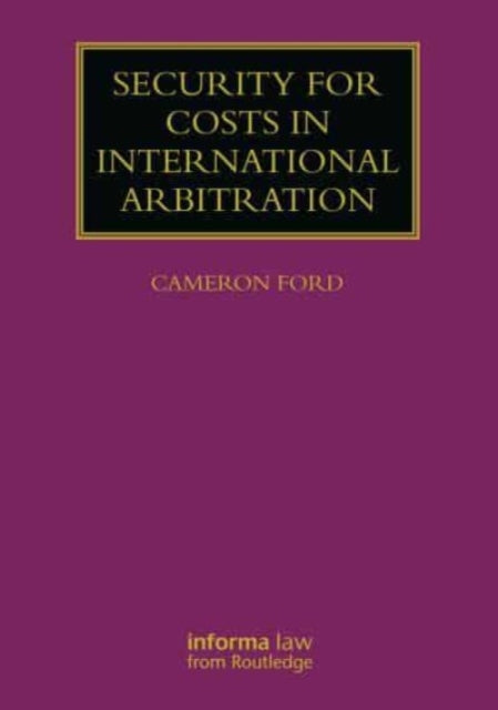 Book cover of: Security for Costs in International Arbitration. By: Cameron Ford