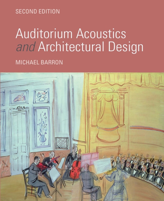 Book cover of: Auditorium Acoustics and Architectural Design. By: Michael Barron