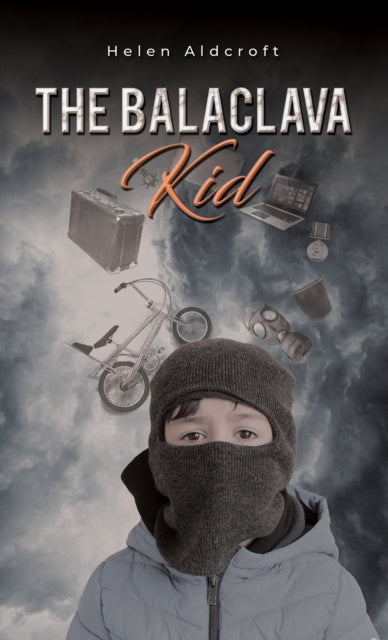 Book cover of: Balaclava Kid. By: Helen Aldcroft
