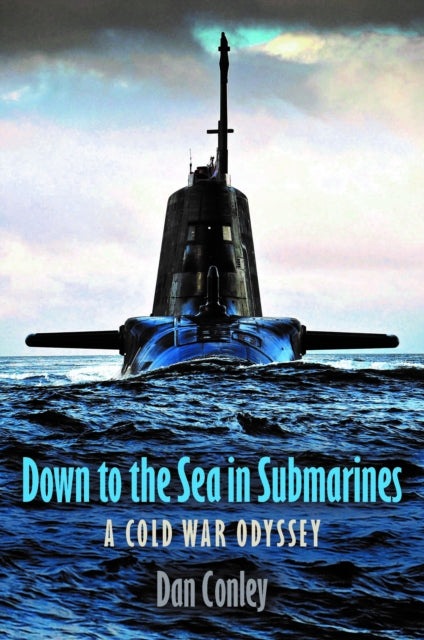 Book cover of: Down to the Sea in Submarines. By: .Dan Conley