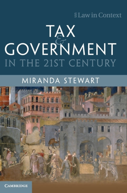 Book cover of: Tax and Government in the 21st Century. By: Miranda Stewart