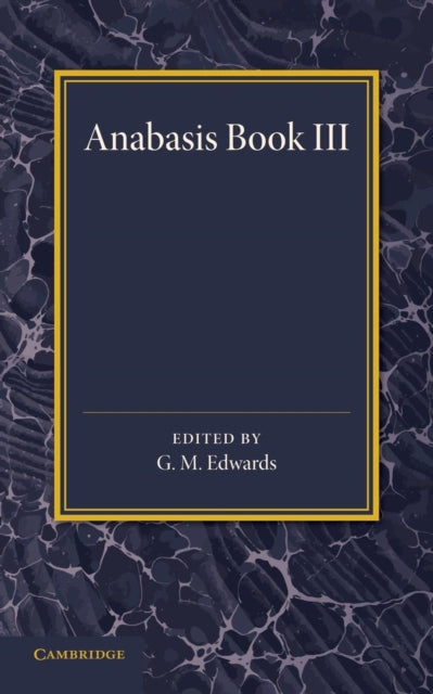 Book cover of: Xenophon Anabasis Book III. By: G. M. Edwards