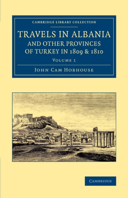 Book cover of: Travels in Albania and Other Provinces of Turkey in 1809 and 1810. By: John Cam Hobhouse