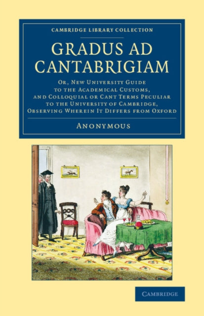 Book cover of: Gradus ad Cantabrigiam. By: Anonymous