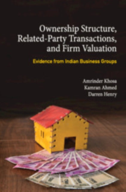 Book cover of: Ownership Structure, Related Party Transactions, and Firm Valuation. By: Amrinder Khosa