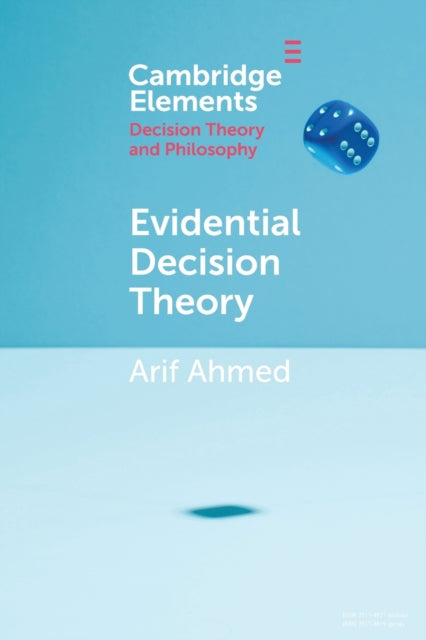 Book cover of: Evidential Decision Theory. By: Arif Ahmed
