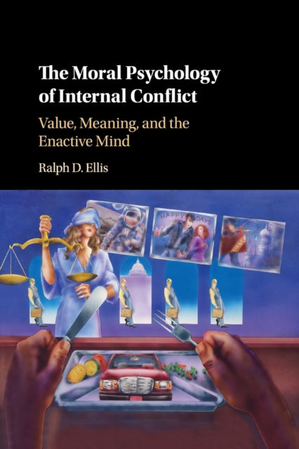 Book cover of: Moral Psychology of Internal Conflict. By: Ralph D. Ellis