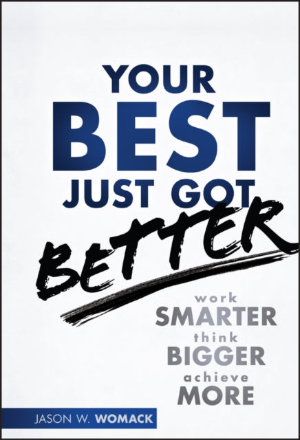 Book cover of: Your Best Just Got Better. By: Jason W. Womack