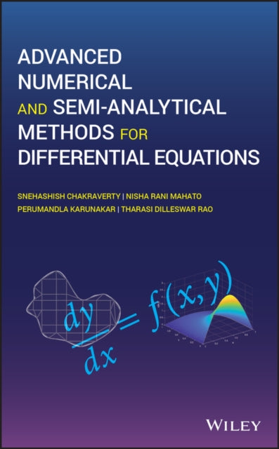 Book cover of: Advanced Numerical and Semi-Analytical Methods for Differential Equations. By: Snehashish Chakraverty