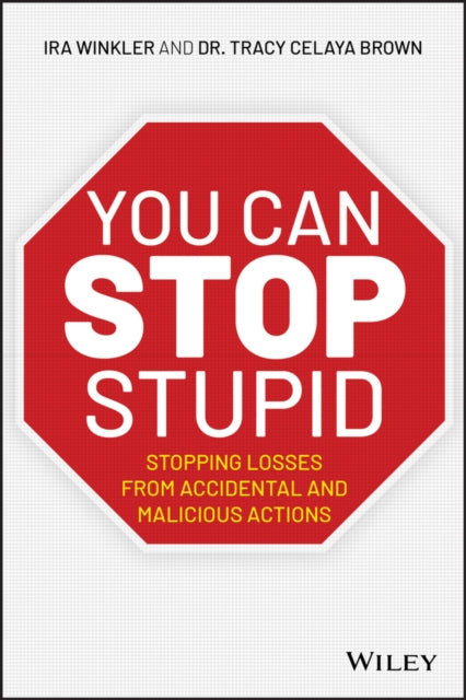 Book cover of: You CAN Stop Stupid. By: Ira Winkler