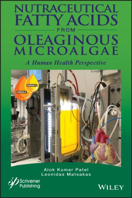 Book cover of: Nutraceutical Fatty Acids from Oleaginous Microalgae. By: Alok Kumar Patel