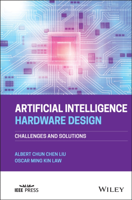 Book cover of: Artificial Intelligence Hardware Design. By: Albert (Chun-Chen) Liu