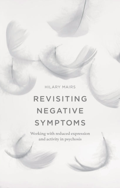 Book cover of: Revisiting Negative Symptoms. By: Hilary Mairs