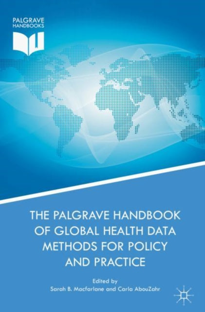Book cover of: Palgrave Handbook of Global Health Data Methods for Policy and Practice. By: Sarah B. Macfarlane