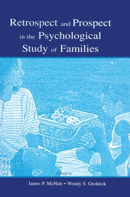 Book cover of: Retrospect and Prospect in the Psychological Study of Families. By: James P. McHale
