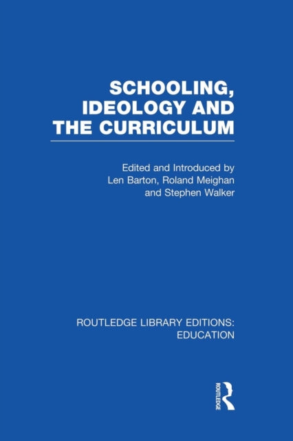 Book cover of: Schooling, Ideology and the Curriculum (RLE Edu L). By: Len Barton