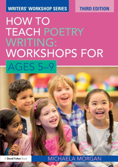Book cover of: How to Teach Poetry Writing: Workshops for Ages 5-9. By: Michaela Morgan