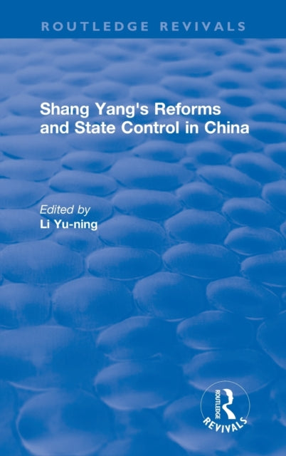 Book cover of: Revival: Shang yang's reforms and state control in China. (1977). By: Li Yu-Ning