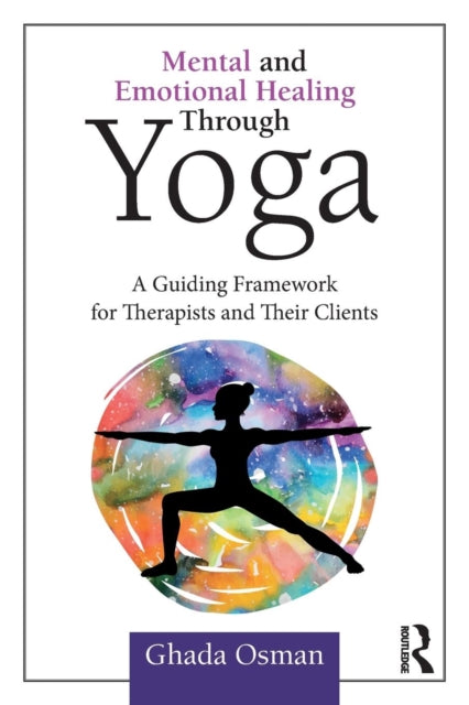 Book cover of: Mental and Emotional Healing Through Yoga. By: Ghada Osman