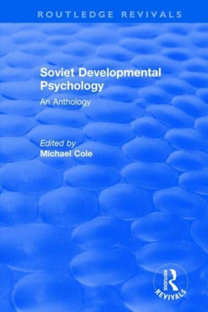 Book cover of: Revival: Soviet Developmental Psychology: An Anthology (1977). By: Michael Cole