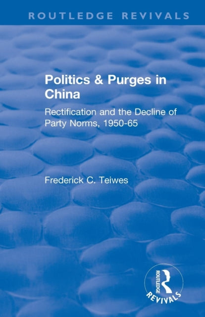Book cover of: Revival: Politics and Purges in China (1980). By: Frederick C. Teiwes