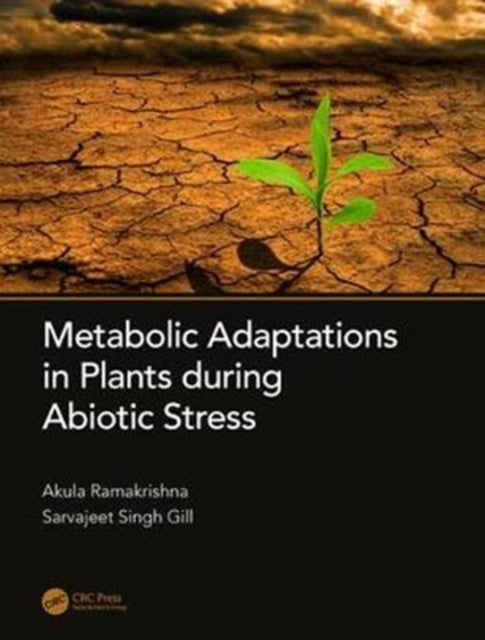 Book cover of: Metabolic Adaptations in Plants During Abiotic Stress. By: Akula Ramakrishna