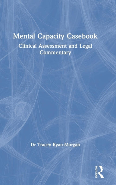 Book cover of: Mental Capacity Casebook. By: Tracey Ryan-Morgan