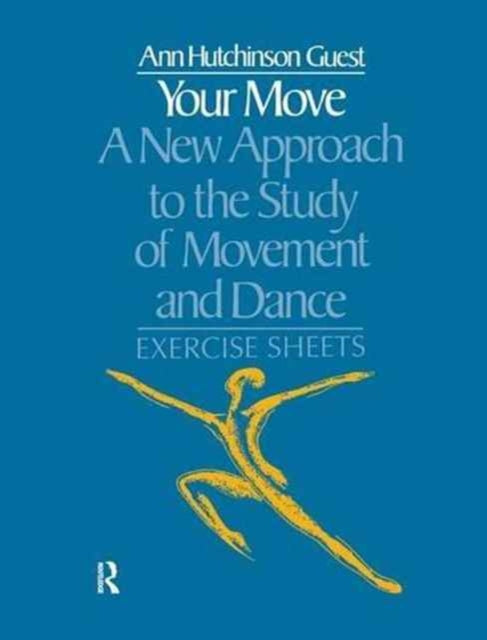 Book cover of: Your Move: A New Approach to the Study of Movement and Dance. By: Ann Hutchinson Guest