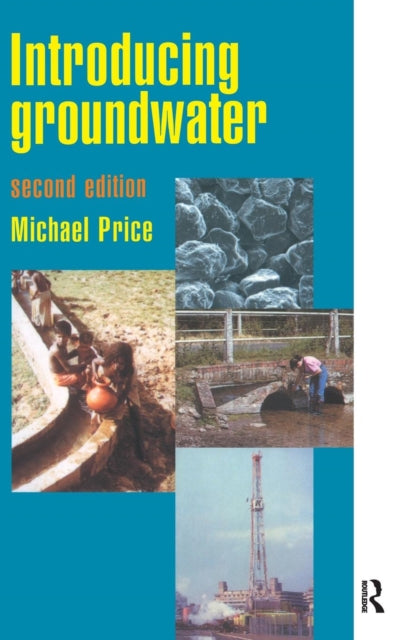 Book cover of: Introducing Groundwater. By: Price, Michael (Senior Lecturer in Hydrogeology, University of Reading), Michael (Senior Lecturer in Hydrogeology