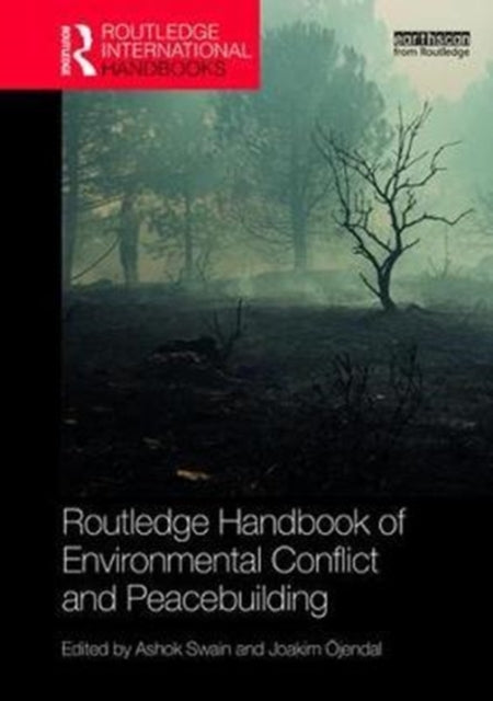 Book cover of: Routledge Handbook of Environmental Conflict and Peacebuilding. By: Joakim Öjendal