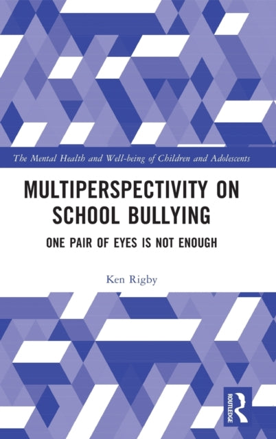 Book cover of: Multiperspectivity on School Bullying. By: Ken Rigby