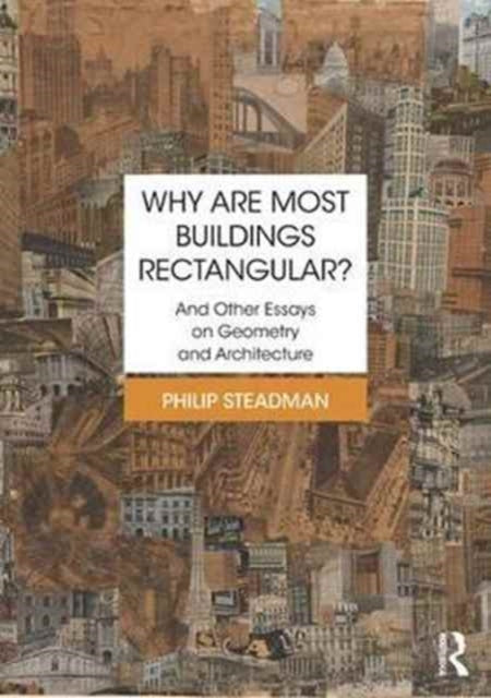 Book cover of: Why are Most Buildings Rectangular?. By: Philip Steadman
