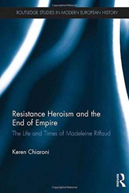 Book cover of: Resistance Heroism and the End of Empire. By: Keren Chiaroni
