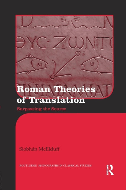 Book cover of: Roman Theories of Translation. By: Siobhán McElduff
