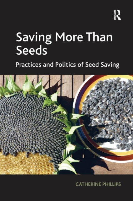 Book cover of: Saving More Than Seeds. By: Catherine Phillips