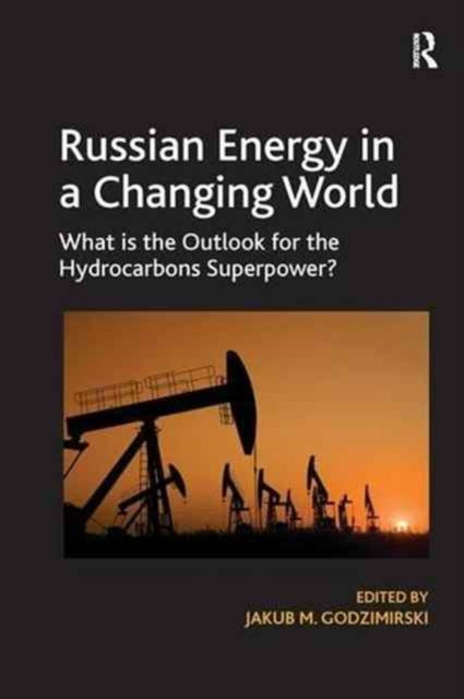 Book cover of: Russian Energy in a Changing World. By: Jakub M. Godzimirski